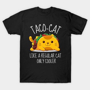 Taco-Cat Like A Regular Only Cooler Funny T-Shirt